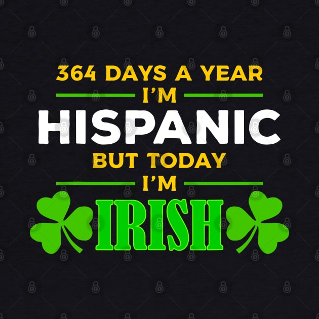 Hispanic Today I'm Irish Funny St. Patrick's Day Party by KC Crafts & Creations